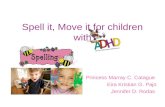 Spell it, Move it for children with