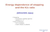 Stopping  net proton rapidity spectra  pbar/p vs  s Kaon production  K/  vs pbar/p