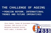 THE CHALLENGE OF AGEING  – PENSION REFORM, INTERNATIONAL TRENDS AND FUTURE IMPERATIVES