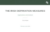 The Irish Deprivation Measures Applications and Outlook