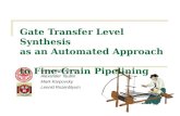 Gate Transfer Level Synthesis  as an Automated Approach  to Fine-Grain Pipelining