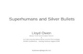 Superhumans and Silver Bullets