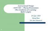 Instructional Design  EDT 540 ~ Theory Presentation The Conditions of Learning  Robert Gagne