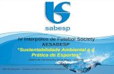 IV Interpólos de Futebol Society AESABESP  “Sustentabilidade Ambiental e a  Prática de Esportes”