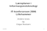 Læreplaner i Informasjonsteknologi IT-konferansen 2006 Lillehammer