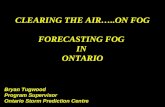 CLEARING THE AIR..ON FOG FORECASTING FOG  IN  ONTARIO