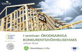 I seminar: ÖKODISAINIGA KONKURENTSIVÕIMELISEMAKS Juhan Ruut