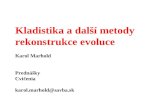 Kladistika a dal ší metody  rekonstrukce evoluce Karol Marhold Prednášky Cvičenia
