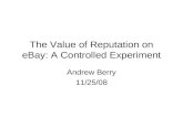 The Value of Reputation on eBay: A Controlled Experiment