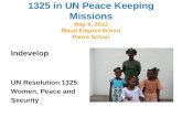 1325 in UN Peace Keeping Missions May 9, 2012 Maud Edgren-Schori Pierre Schori