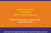software art:  process, plan, procedure fdm 20c introduction to digital media lecture 18.04.2007