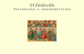 Středověk Periodizace a charakteristika