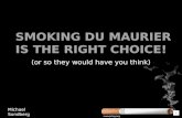 Smoking du  maurier  is the right choice!