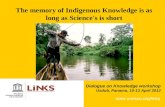 The memory of Indigenous Knowledge is as long as Science's is short