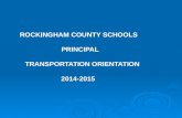 ROCKINGHAM  COUNTY SCHOOLS          PRINCIPAL       TRANSPORTATION  ORIENTATION      2014-2015