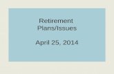 Retirement  Plans/Issues April 25, 2014