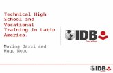 Technical High School and Vocational Training in Latin America .  Marina Bassi and Hugo Ñopo