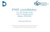 FMF certifikáty: 11-13 week scan 20-22 week scan Basic FECHO
