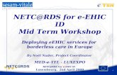 NETC@RDS for e-EHIC ID Mid Term Workshop Deploying eEHIC services for  borderless care in Europe