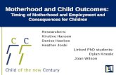 Motherhood and Child Outcomes:  Timing of Motherhood and Employment and Consequences for Children