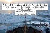 A Brief Overview of U.S. Arctic Policy  and the U.S. Extended Continental Shelf Project