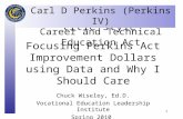 Focusing Perkins Act Improvement Dollars using Data  and Why I Should Care