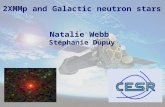 2XMMp and Galactic neutron stars Natalie Webb  Stéphanie Dupuy