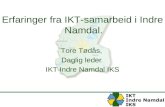 Erfaringer fra IKT-samarbeid i Indre Namdal.  Tore Tødås,  Daglig leder  IKT Indre Namdal IKS