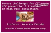 Future challenges for HIV prevention & treatment  in high-risk populations