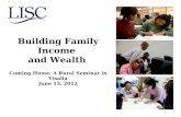 Building Family Income  and Wealth Coming Home: A Rural Seminar in Visalia June 13, 2012
