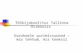 Tõlkijakoolitus Tallinna Ülikoolis  Eurokeele uurimissuunad – mis tehtud, mis teoksil