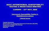 BSAC ANTIMICROBIAL SUSCEPTIBILITY TESTING & RESISTANCE MEETING CARDIFF – 13 TH  MAY, 2010