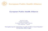European Public Health  A lliance Agnese Knabe Project coordinator European Public Health Alliance
