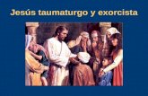 Jesús taumaturgo y exorcista