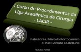 I Curso de Procedimentos da  Liga Acadêmica de Cirurgia  - LACIR -