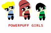 POWERPUFF GIRLS
