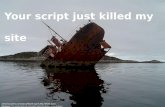 Your script just killed my site