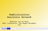 Radicalisation Awareness Network Maarten van de Donk NAVT Conference, The Hague November 5th