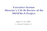 Executive Session  Director’s CD-3b Review of the MINERvA Project