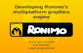 Developing Ronimo's multiplatform graphics engine Joost van Dongen Co-founder Lead programmer
