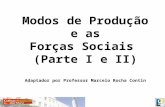 Modos de Produção e as Forças Sociais  (Parte I e II) Adaptador por Professor Marcelo Rocha Contin