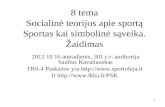 8 tema Socialinė teorijos apie sportą Sportas kai simbolinė sąveika. Žaidimas