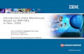 Introduction Data Warehouse Based on IBM DB2 8 th Nov. 2005