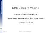DMR Director’s Meeting PREM Breakout Session Tom Rieker, Mary Galvin and Sean Jones