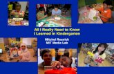 All I Really Need to Know I Learned in Kindergarten Mitchel Resnick MIT Media Lab