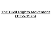 The Civil Rights Movement (1955-1975)
