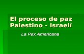 El proceso de paz Palestino - Israelí