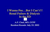 I Wanna Pee…But I Can’t!!! Renal Failure & Dialysis  In the ED