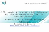 ICT trends & innovatie bij Rabobank Wat zijn de trends en wat doet de Rabobank daarmee?