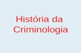 História da  Criminologia